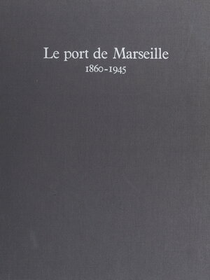cover image of Le port de Marseille, 1860-1945